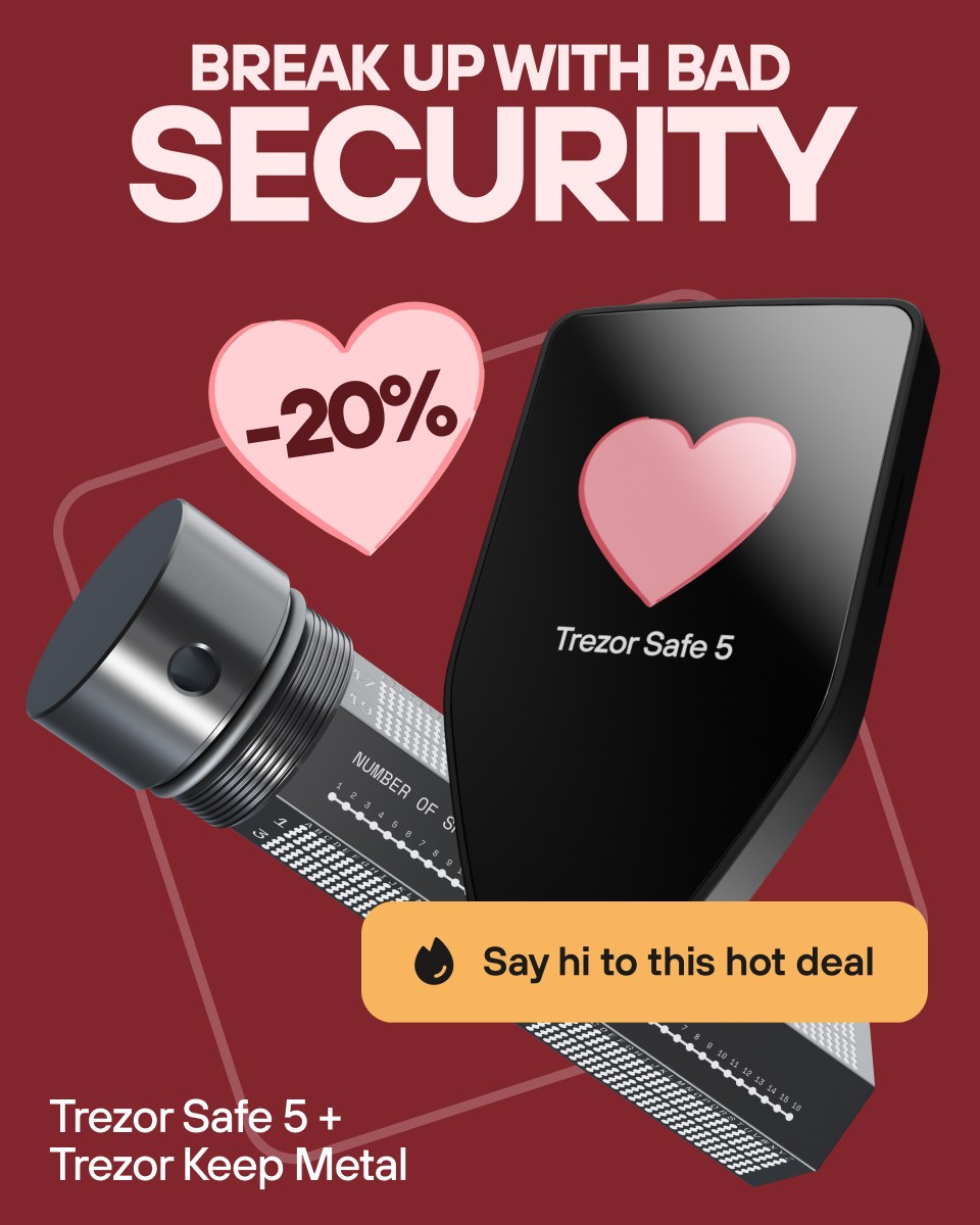 A Valentine's Day ad reading 'Break up with bad security' offering 20% off the Trezor Safe 5 and Trezor Keep Metal bundle